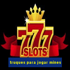 truques para jogar mines